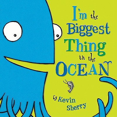 I’m the Biggest Thing in the Ocean! IM THE BIGG...
