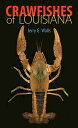 Crawfishes of Louisiana: Poems CRAWFISHES OF LOUISIANA [ Jerry G. Walls ]