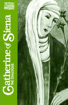Catherine of Siena: The Dialogue CATHERINE OF SIENA （Classics of Western Spirituality (Paperback)） [ Suzanne Noffke ]