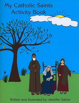 My Catholic Saints Activity Book: Reproducible Sheets for Home and School MY CATH SAINTS ACTIVITY BK-ACT 