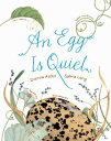 An Egg Is Quiet: (Nature Books for Kids, Children 039 s Books Ages 3-5, Award Winning Children 039 s Books) EGG IS QUIET （Family Treasure Nature Encylopedias） Sylvia Long