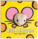 Little Mouse: Finger Puppet Book: (Finger Puppet Book for Toddlers and Babies, Baby Books for First LITTLE MOUSE FINGER PUPPET BK- （Little Finger Puppet Board Books） Chronicle Books