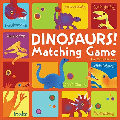 Dinosaurs! Matching Game DINOSAURS MATCHING GAME [ Bob Barner ]