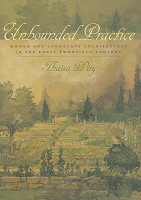 Unbounded Practice: Women and Landscape Architecture in the Early Twentieth Century
