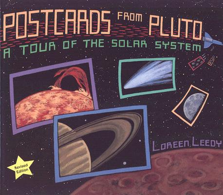Postcards from Pluto: A Tour of the Solar System POSTCARDS FROM PLUTO Loreen Leedy
