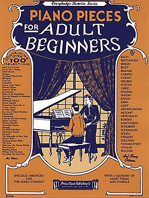 Piano Pieces for the Adult Beginner PIANO PIECES FOR THE ADULT BEG （Outstanding Dissertations in the Fine Arts） [ Hal Leonard Corp ]