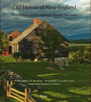 Old Homes of New England: Historic Houses in Clapboard, Shingle, and Stone OLD HOMES OF NEW ENGLAND [ Roderic H. Blackburn ]