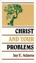 ŷ֥å㤨Christ and Your Problems CHRIST & YOUR PROBLEMS [ Jay E. Adams ]פβǤʤ841ߤˤʤޤ