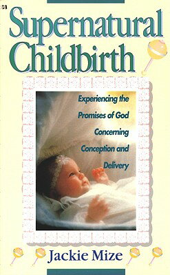 Supernatural Childbirth SUPERNATURAL CHILDBIRTH 
