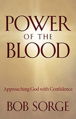 Power of the Blood: Approaching God with Confidence POWER OF THE BLOOD 