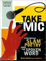 Take the Mic is an essential guide for lifting your poetry from the page to the stage.