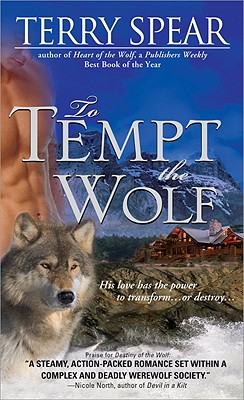 To Tempt the Wolf TO TEMPT THE WOLF （Heart of the Wolf） [ Terry Spear ]