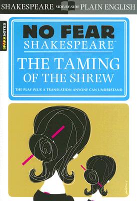 The Taming of the Shrew (No Fear Shakespeare): Volume 12