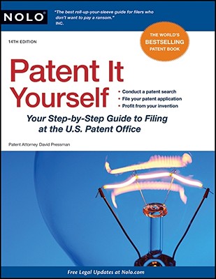 Patent It Yourself: Your Step-By-Step Guide to Filing at the U.S. Patent Office PATENT IT YOURSELF 14/E （Patent It Yourself） [ David Pressman ]