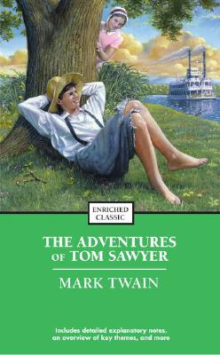 The Adventures of Tom Sawyer ADV OF TOM SAWYER ENRICHED CLA （Enriched Classics） Mark Twain