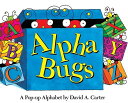 Alpha Bugs: A Pop-Up Alphabet ALPHA BUGS-MINI (David Carter's Bugs) [ David A. C...
