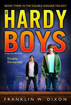 Double Deception: Book Three in the Double Danger Trilogy DOUBLE DECEPTION （Hardy Boys (All New) Undercover Brothers） Franklin W. Dixon