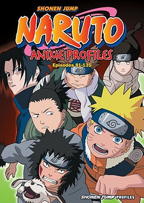 Naruto Anime Profiles, Episodes 81-135 NARUTO ANIME PROFILES EPISODES （Naruto Anime Profiles） [ Kishimoto Masashi ]