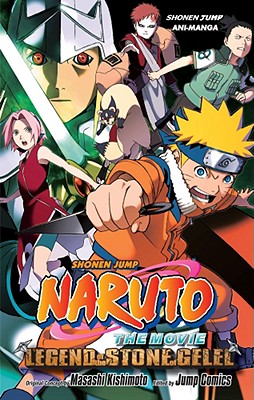 Naruto the Movie Ani-Manga, Vol. 2: Legend of the Stone of Gelelvolume 2 NARUTO THE MOVIE ANI-MANGA VOL （Naruto the Movie Ani-Manga） [ Masashi Kishimoto ]