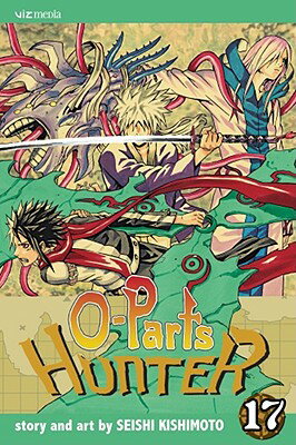 O-Parts Hunter, Vol. 17 O PARTS HUNTER V17 ORIGINAL/E （O-Parts Hunter） [ Seishi Kishimoto ]
