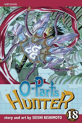 O-Parts Hunter, Vol. 18 O PARTS HUNTER V18 （O-Parts Hunter） [ Seishi Kishimoto ]