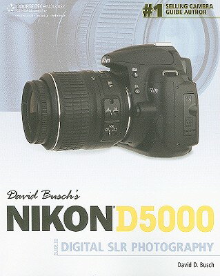 David Busch's Nikon D5000 Guide to Digital SLR Photography DAVID BUSCHS NIKON D5000 GT DI [ David D. Busch ]