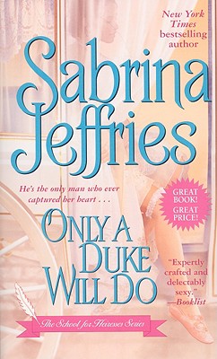 Only a Duke Will Do ONLY A DUKE WILL DO （School for Heiresses (Paperback)） [ Sabrina Jeffries ]