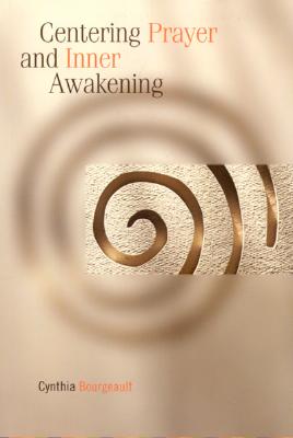 Centering Prayer and Inner Awakening CENTERING PRAYER & INNER AWAKE 