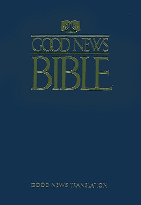 GOOD NEWS BIBLE:TODAY'S ENGLISH VERSION [ AMERICAN BIBLE SOCIETY ]