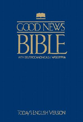 GOOD NEWS BIBLE WITH DEUTEROCANONICALS [ AMERICAN BIBLE SOCIETY ]