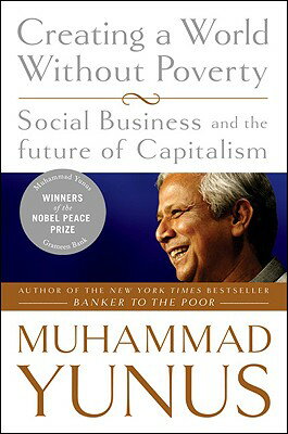 CREATING A WORLD WITHOUT POVERTY(B) MUHAMMAD YUNUS