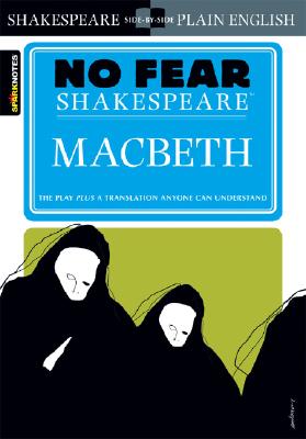 Macbeth (No Fear Shakespeare): Volume 1 NO FEAR SHAKESPEARE MACBETH (N （Sparknotes No Fear Shakespeare） Sparknotes