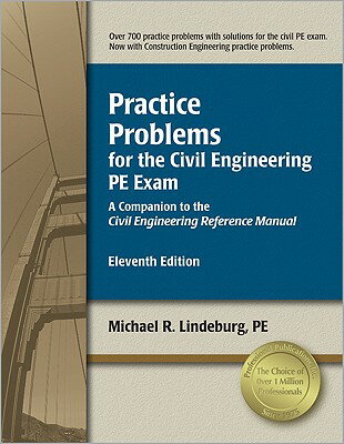 Practice Problems for the Civil Engineering PE Exam: A Companion to the Civil Engineering Reference PRAC PROBLEMS FOR CIVIL EN [ Michael R. Lindeburg ]