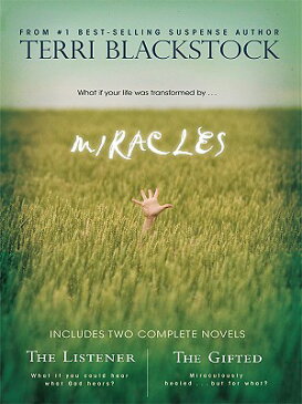 Miracles: Includes Two Complete Novels: The Listener & the Gifted MIRACLES -LP [ Terri Blackstock ]