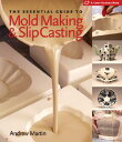 The Essential Guide to Mold Making & Slip Casting ESSENTIAL GT MOLD MAKING & （Lark Ceramics Books） 