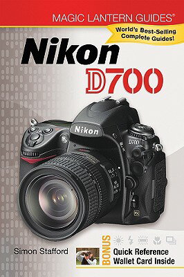 Magic Lantern Guides: Nikon D700 MAGIC LANTERN GUIDES NIKON D70 （Magic Lantern Guides） [ Simon Stafford ]