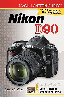 Nikon D90 [With Quick Reference Wallet Card] NIKON D90 （Magic Lantern Guides） [ Simon Stafford ]