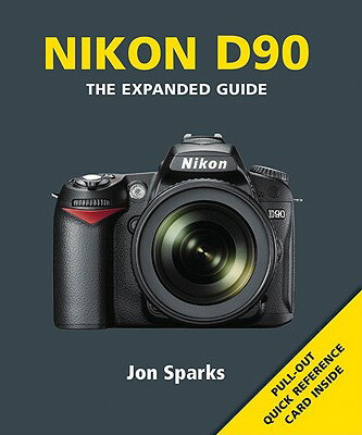 Nikon D90 NIKON D90 （Expanded Guides） [ Jon Sparks ]