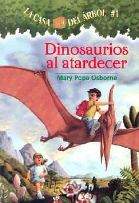 Dinosaurios al Atardecer Dinosaurs Before Dark SPA-MTH 01 DINOSAURIOS AL ATA （Casa del Arbol (Paperback)） Mary Pope Osborne
