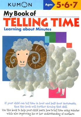 ŷ֥å㤨My Book of Telling Time: Learning about Minutes MY BK OF TELLING TIME Kumon Workbooks [ Kumon Publishing ]פβǤʤ1,188ߤˤʤޤ