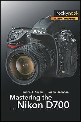 Mastering the Nikon D700 MASTERING THE NIKON D700 [ Darrell Young ]