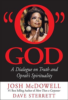 O God: A Dialogue on Truth and Oprah's Spirituality O GOD [ Josh McDowell ]