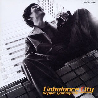 Unbalance City [ 山口勝平 ]