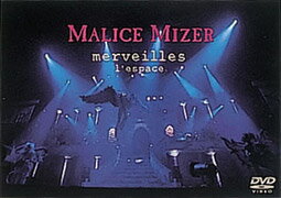 merveilles l 039 espace MALICE MIZER