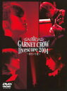 GARNET CROW live scope 2004?君という光? [ GARNET CROW ]