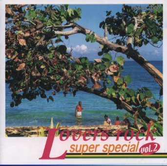 Lovers Rock Super Special Edition 2000 Vol.2 [ (オムニバス) ]