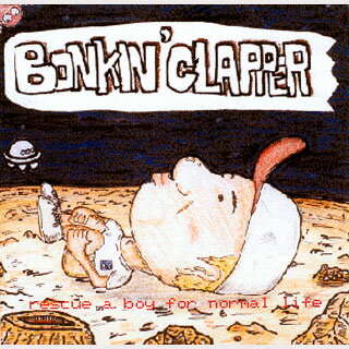 rescue a boy for normal life [ BONKIN' CLAPPER ]