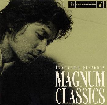 fukuyama　presents　MAGNUM　CLASSICS～Kissin’in　the　holy　night～