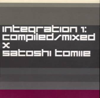 Integration 1: compiled and mixed by SATOSHI TOMIIE [ (オムニバス) ]