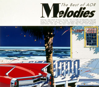 Melodies The Best of AOR [ (オムニバス) ]